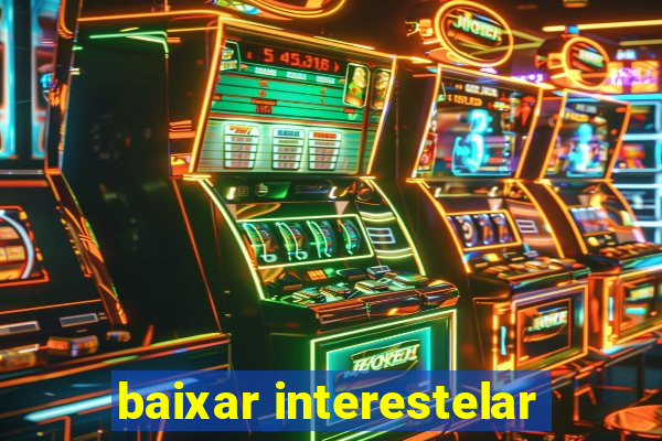 baixar interestelar